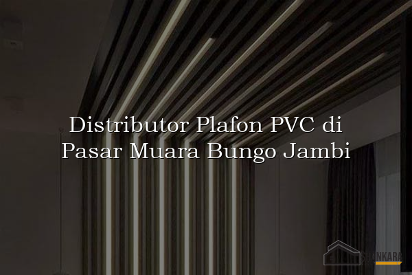 Distributor Plafon PVC di Pasar Muara Bungo Jambi