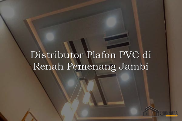Distributor Plafon PVC di Renah Pemenang Jambi