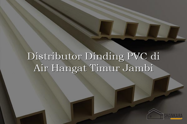 Distributor Dinding PVC di Air Hangat Timur Jambi