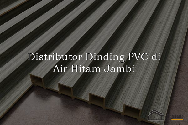 Distributor Dinding PVC di Air Hitam Jambi
