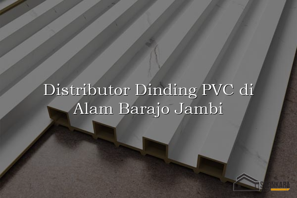 Distributor Dinding PVC di Alam Barajo Jambi