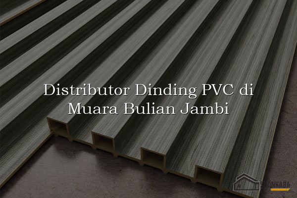Distributor Dinding PVC di Muara Bulian Jambi