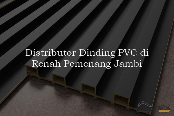 Distributor Dinding PVC di Renah Pemenang Jambi
