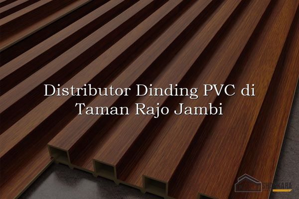 Distributor Dinding PVC di Taman Rajo Jambi