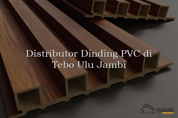 Distributor Dinding PVC di Tebo Ulu Jambi