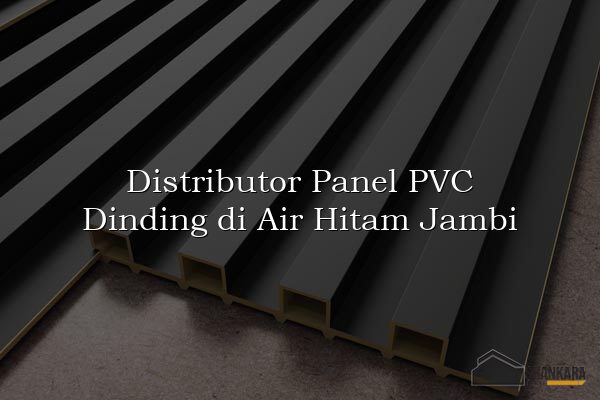 Distributor Panel PVC Dinding di Air Hitam Jambi