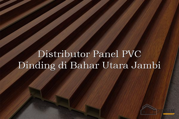 Distributor Panel PVC Dinding di Bahar Utara Jambi