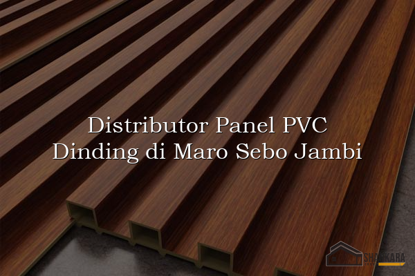 Distributor Panel PVC Dinding di Maro Sebo Jambi
