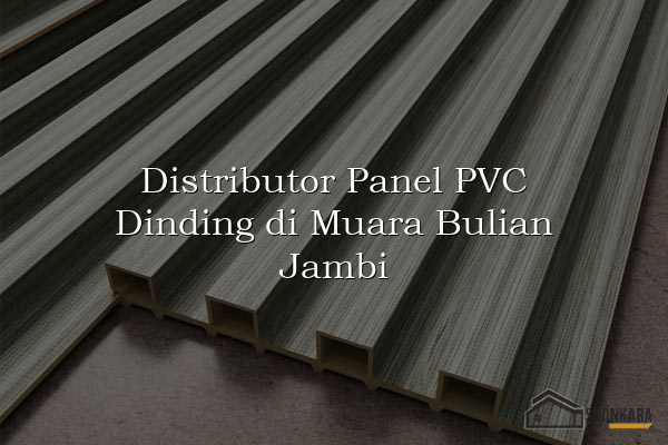 Distributor Panel PVC Dinding di Muara Bulian Jambi