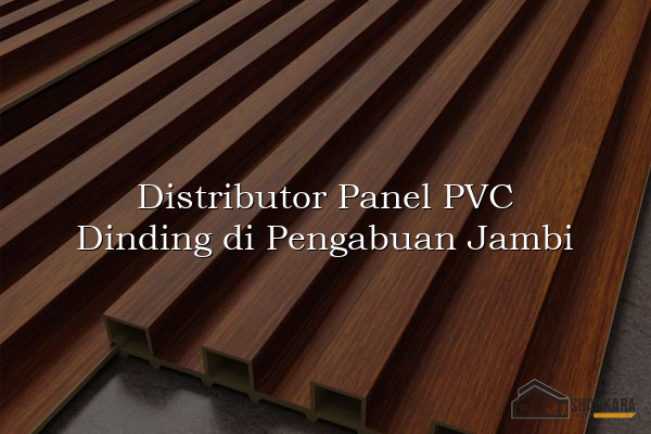 Distributor Panel PVC Dinding di Pengabuan Jambi