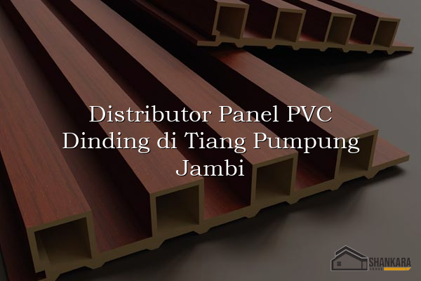 Distributor Panel PVC Dinding di Tiang Pumpung Jambi