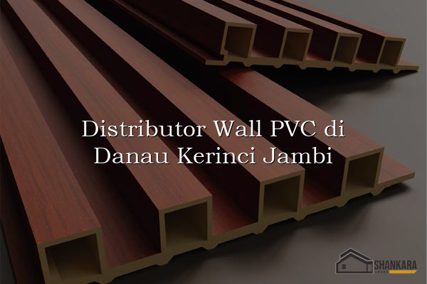 Distributor Wall PVC di Danau Kerinci Jambi