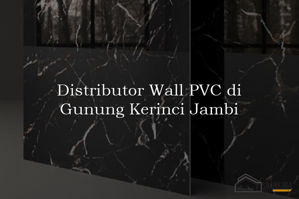Distributor Wall PVC di Gunung Kerinci Jambi