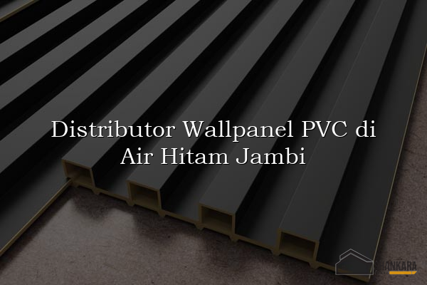 Distributor Wallpanel PVC di Air Hitam Jambi
