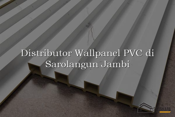 Distributor Wallpanel PVC di Sarolangun Jambi