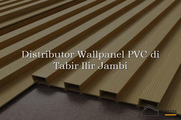 Distributor Wallpanel PVC di Tabir Ilir Jambi