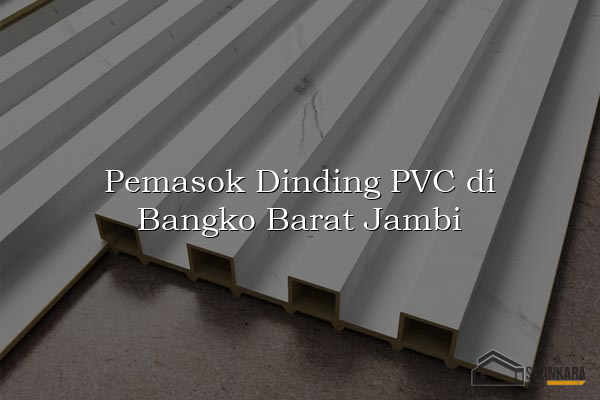 Pemasok Dinding PVC di Bangko Barat Jambi