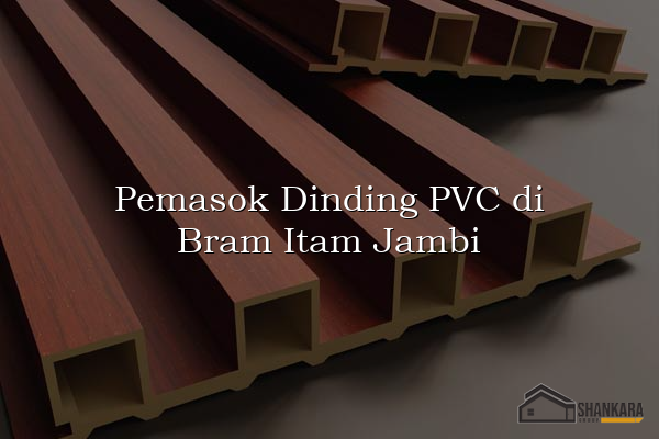 Pemasok Dinding PVC di Bram Itam Jambi