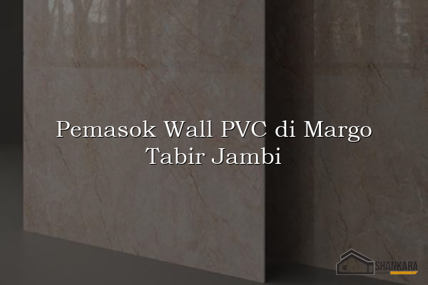 Pemasok Wall PVC di Margo Tabir Jambi