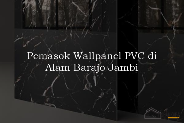 Pemasok Wallpanel PVC di Alam Barajo Jambi