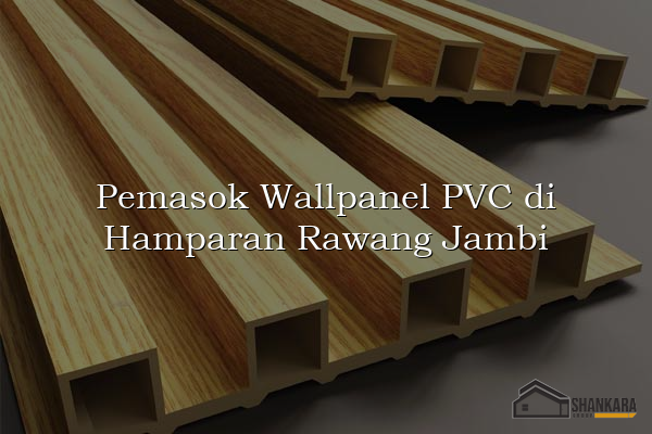 Pemasok Wallpanel PVC di Hamparan Rawang Jambi