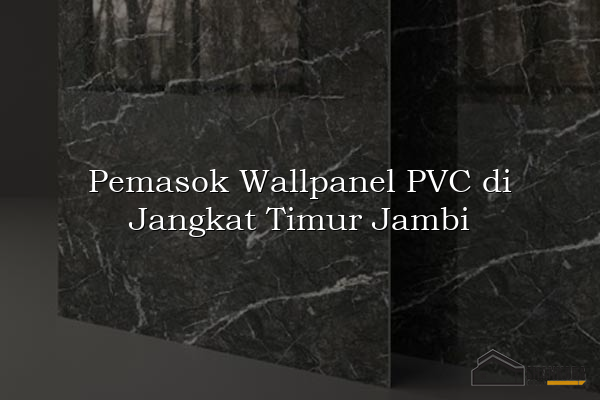 Pemasok Wallpanel PVC di Jangkat Timur Jambi