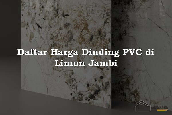 Daftar Harga Dinding PVC di Limun Jambi