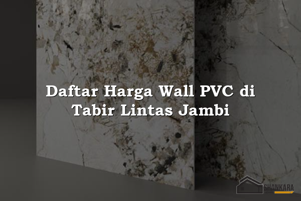Daftar Harga Wall PVC di Tabir Lintas Jambi