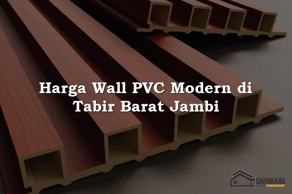 Harga Wall PVC Modern di Tabir Barat Jambi