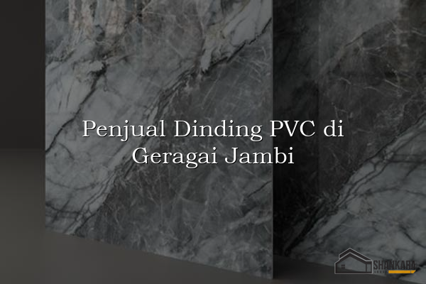 Penjual Dinding PVC di Geragai Jambi