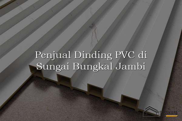 Penjual Dinding PVC di Sungai Bungkal Jambi
