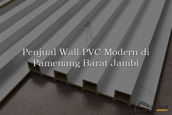 Penjual Wall PVC Modern di Pamenang Barat Jambi