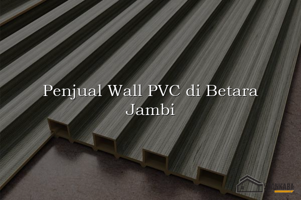 Penjual Wall PVC di Betara Jambi