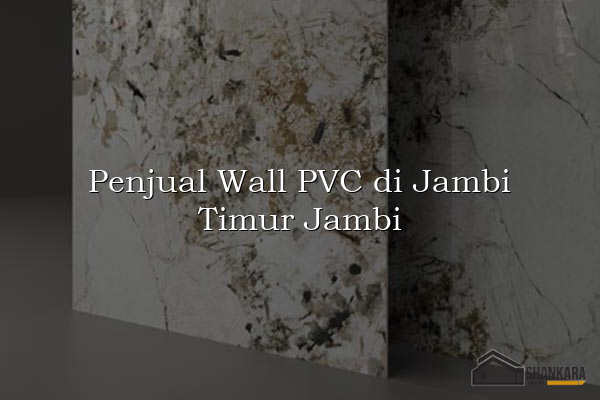 Penjual Wall PVC di Jambi Timur Jambi