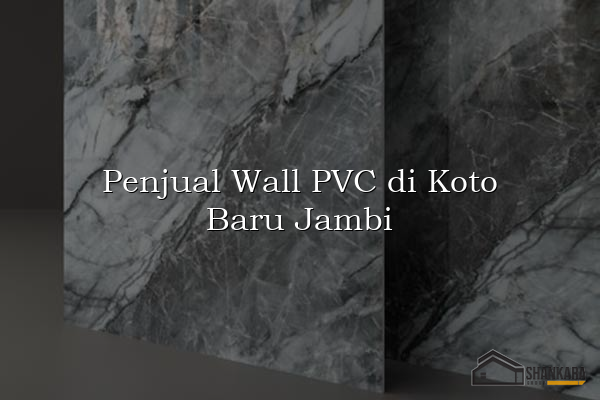 Penjual Wall PVC di Koto Baru Jambi