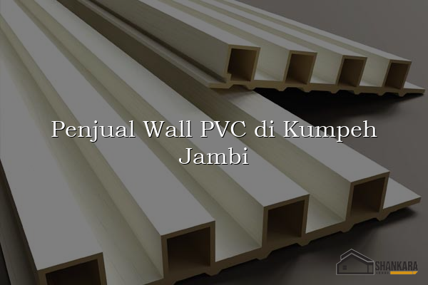 Penjual Wall PVC di Kumpeh Jambi