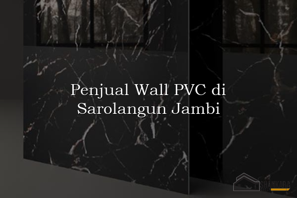 Penjual Wall PVC di Sarolangun Jambi
