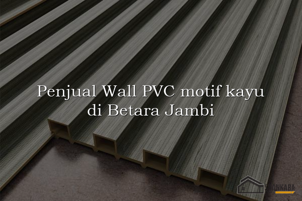 Penjual Wall PVC motif kayu di Betara Jambi