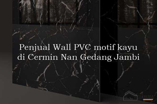 Penjual Wall PVC motif kayu di Cermin Nan Gedang Jambi