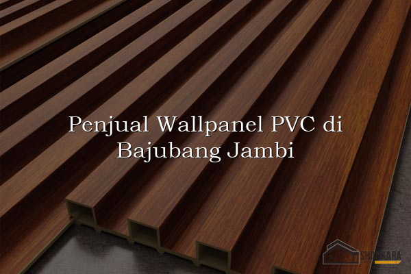 Penjual Wallpanel PVC di Bajubang Jambi
