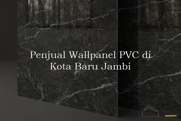 Penjual Wallpanel PVC di Kota Baru Jambi