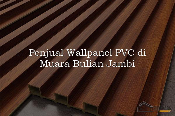 Penjual Wallpanel PVC di Muara Bulian Jambi