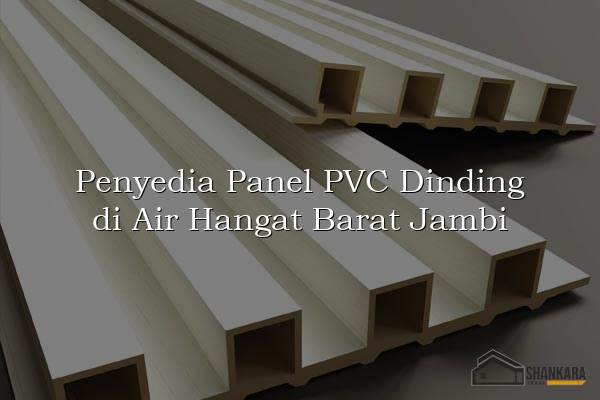 Penyedia Panel PVC Dinding di Air Hangat Barat Jambi