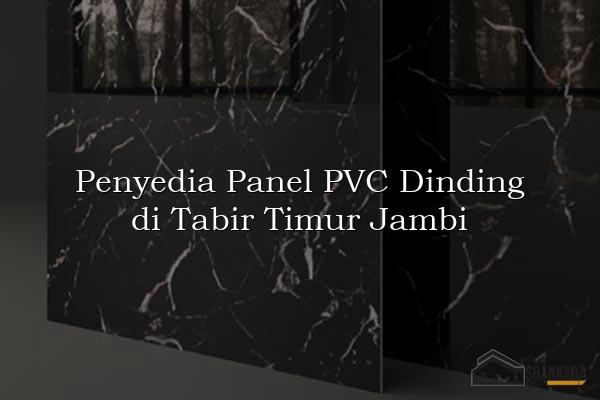 Penyedia Panel PVC Dinding di Tabir Timur Jambi
