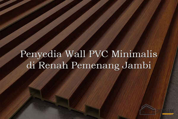 Penyedia Wall PVC Minimalis di Renah Pemenang Jambi