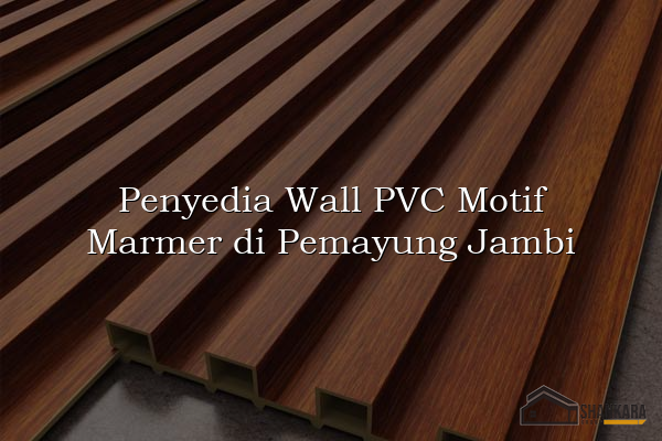 Penyedia Wall PVC Motif Marmer di Pemayung Jambi