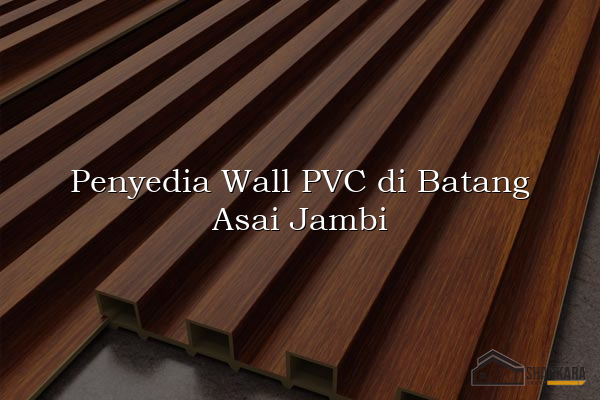 Penyedia Wall PVC di Batang Asai Jambi