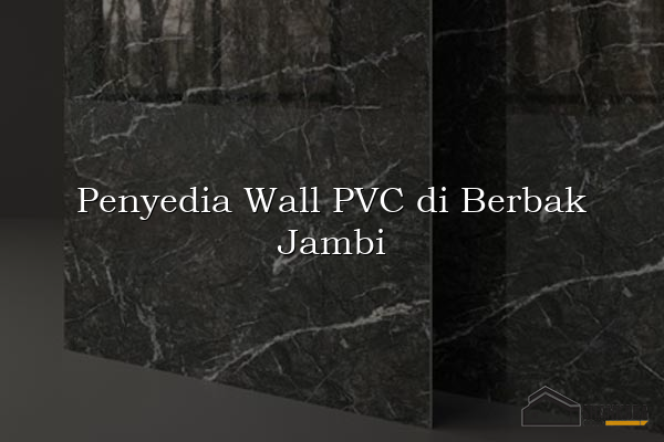 Penyedia Wall PVC di Berbak Jambi