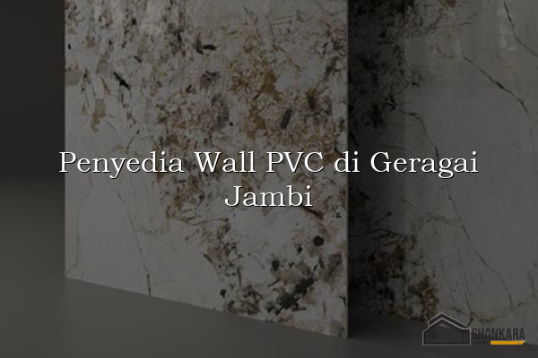 Penyedia Wall PVC di Geragai Jambi