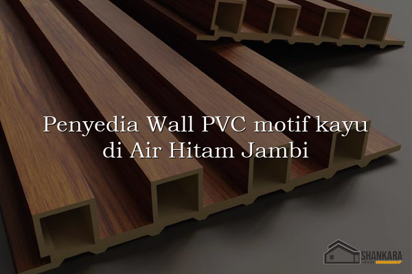 Penyedia Wall PVC motif kayu di Air Hitam Jambi